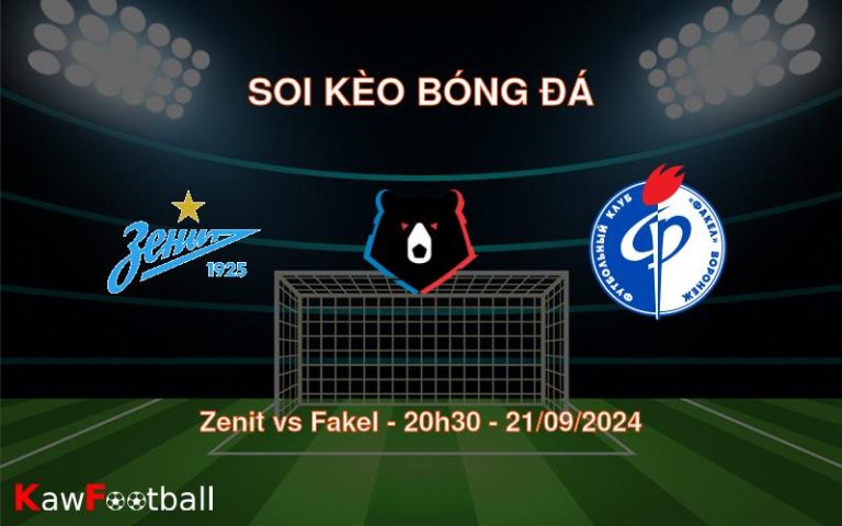 Soi kèo Zenit vs Fakel 20h30 21/09/2024