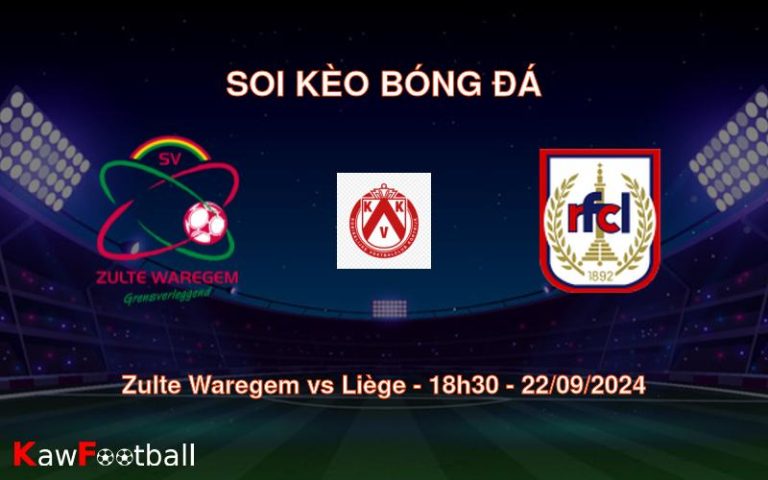 Soi kèo Zulte Waregem vs Liège 18h30 22/09/2024